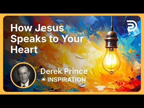 How Jesus Speaks to Your Heart | Derek Prince