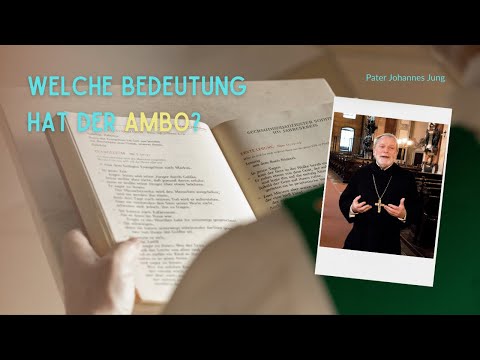 Pater Johannes Jung: Welche Bedeutung hat der Ambo?