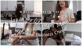 PICKING UP WHERE I LEFT OFF | LIFE LATELY AS A WIFE, MOM AND BUSINESS OWNER