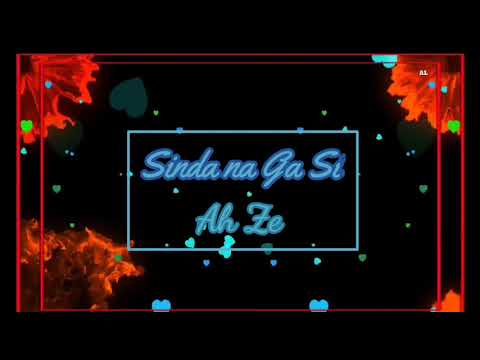 Sinda na Ga Si/Ah Ze/Lyrics