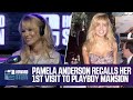 Pamela Anderson Recalls Her 1st Visit To The Playboy Mansion