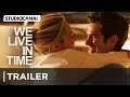 WE LIVE IN TIME Trailer Englisch Jetzt Im Kino