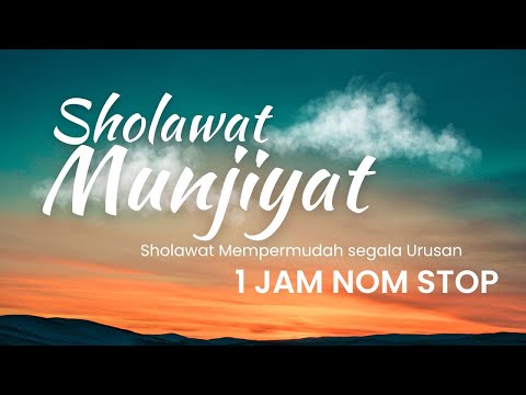 SHOLAWAT MUNJIYAT - FULL 1 JAM Dengan Lirik Arab, Latin dan Artinya