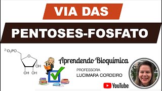 BIOQUÍMICA | Metabolismo de Carboidratos | Via das Pentoses-Fosfato