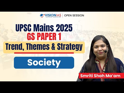 UPSC Mains 2025 - Society (GS Paper 1): Trend, Themes & Strategy | Vision IAS