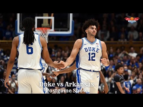 Duke vs Arkansas Postgame Recap & Reaction!