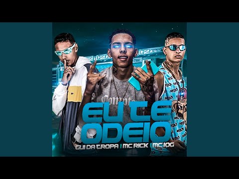 Eu Te Odeio (feat. MC Rick)
