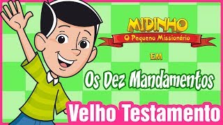 Os dez mandamentos - Midinho o Pequeno Missionári