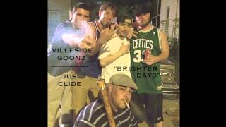 Villeside Goonz Feat. Jus Clide - "Brighter Days"