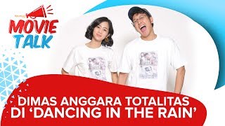 #MovieTalk Dancing In The Rain - Totalitas Dimas Anggara