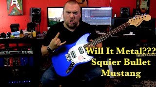 Video thumbnail for Will It Metal??? Squier Bullet Mustang HH by Cryptic Mask Guitar