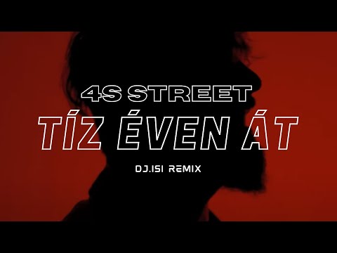 4S Street - Tíz éven át (Dj.IsI Remix) [VIDEO EDIT]