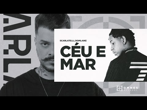 Scarlatelli, DomLaike - Céu e Mar