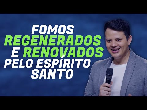 FOMOS REGENERADOS E RENOVADOS PELO ESPÍRITO SANTO // BISPO FERNANDO BRANT