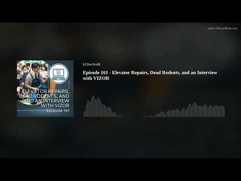 Episode 161 - Elevator Repairs, Dead Rodents, and an Interview with VIZOR