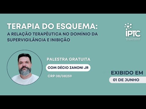 Terapia do Esquema: a Relação Terapêutica no Domínio 5 | Ciclo de Palestras 2022 | IPTC
