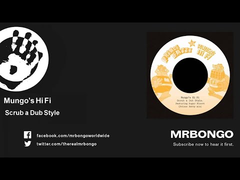 Mungo's Hi Fi - Scrub a Dub Style - feat. Sugar Minott