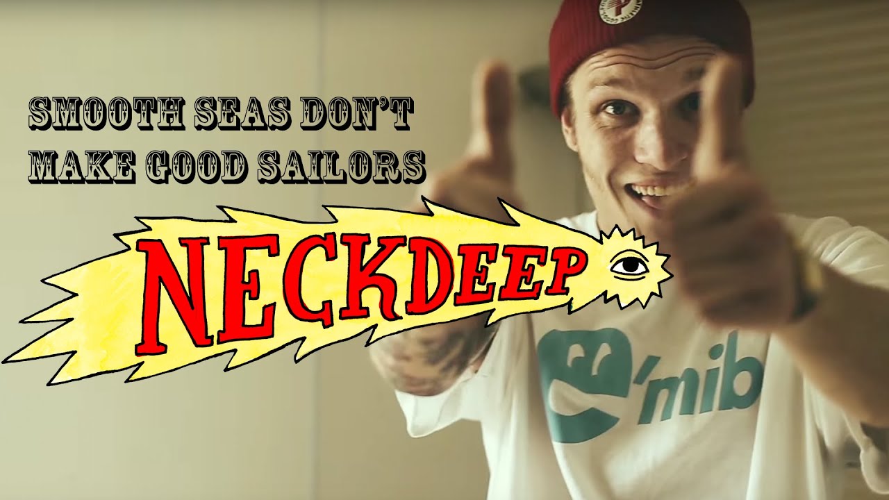 Neck Deep - Smooth Seas Don't Make Good Sailors (Official Montage Video) - YouTube
