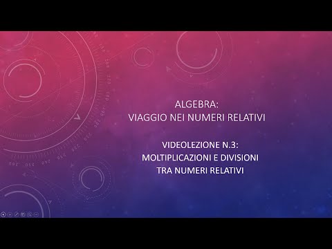 Numeri relativi parte 3:  moltiplicazione e divisione