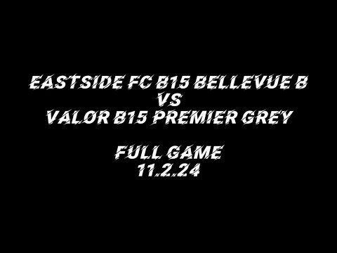 [League] Eastside FC B15 Bellevue 0-4 Valor B15 Premier Grey 11.2.24