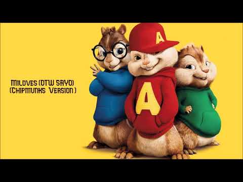 Miloves (OTW SAYO) - (Chipmunks Version )