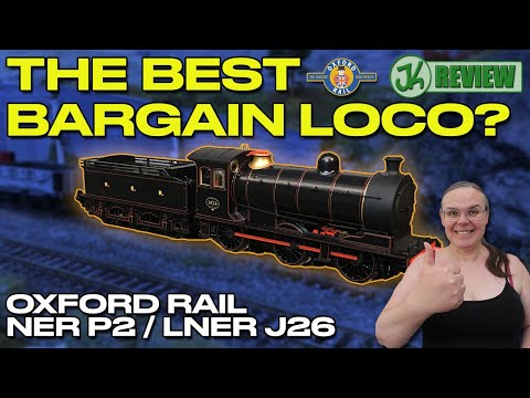 Biggest Bargain Loco Ever? Oxford Rail NER P2 / J26 - Unboxing and Review