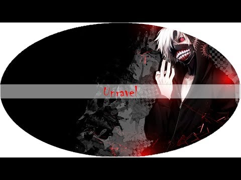 Nightcore - Unravel