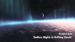 Project Iota - 'Endless Nights in Drifting Clouds'