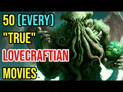 Every Terrifying (50) True Lovecraftian Movie Adaptations - Explored