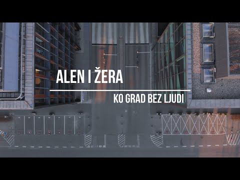 Alen Slavica i Dražen Žerić Žera - Ko grad bez ljudi (Official lyric video)