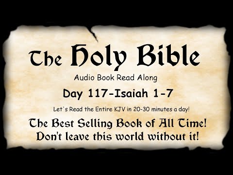 Midnight Oil in the Green Grove. DAY 117 - ISAIAH 1-7  KJV Bible Audio Book Read Along