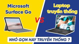 So Sánh Surface Go 2 Và Laptop Truyền Thống ?