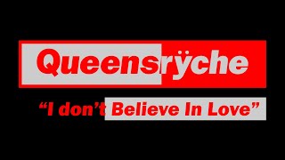 Queensrÿche - I Don't Believe In Love (Lyrics) Official Remaster