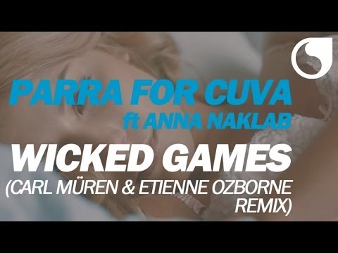 Parra For Cuva Ft. Anna Naklab - Wicked Games (Carl Müren & Etienne Ozborne Remix)