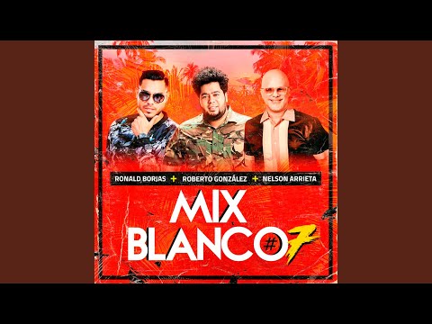 Mix Blanco #7 - Siguiendo el Ritmo - Sedante de Rumba - De la Boca Pa' Fuera - El Espanto