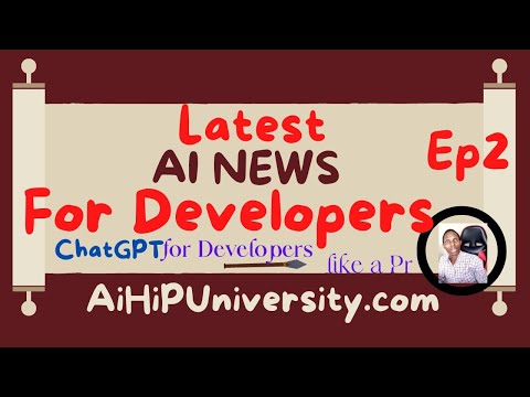 Latest AI News For Developers Ep2-New ChatGPT API Launched, Whisper API, Chat ML-AiHiPUniversityEp44