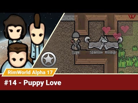 Rimworld Alpha 17 #14 "Puppy Love" No-Pause Intense Challenge! Rimworld Gameplay Let's Play