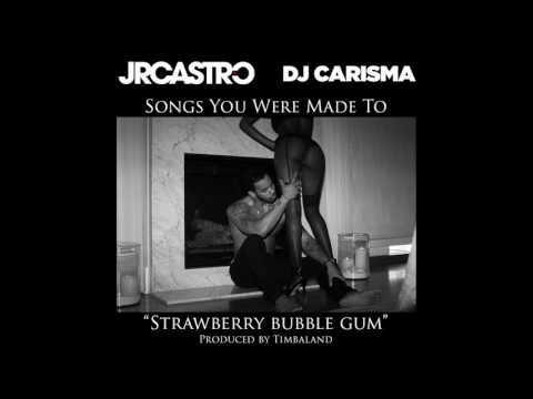 JR Castro x Dj Carisma "Strawberry Bubble Gum" Produced by Timbaland