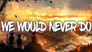 Taska Black - We Would Never Do (feat. Nevve) 🎵 (Lyrics)