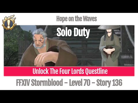 FFXIV Unlock The Four Lords Questline ~ Hope on the Waves - Story 136 - Stormblood