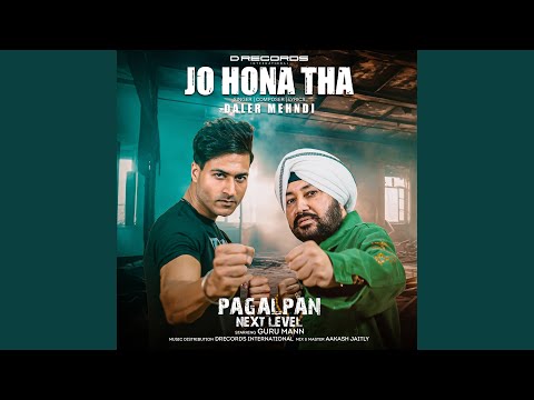 Jo Hona Tha (Pagalpan Next Level)