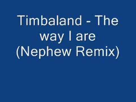 Timbaland - The way I are (Nephew remix)