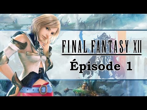 FINAL FANTASY XII HD : Un nouvel espoir | Let's play FR #1