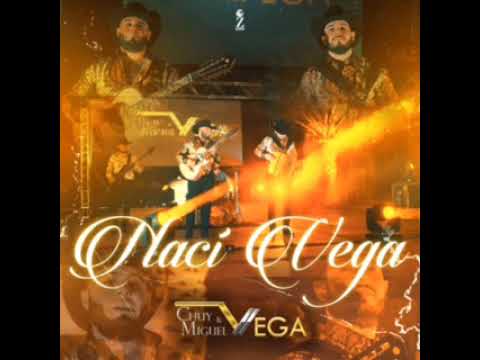 Chuy Y Miguel Vega - Naci Vega (Album Completo)