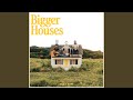 Bigger Houses by Dan and Shay