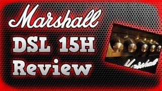 Video thumbnail for Marshall DSL 15H - Review & Sound Test by ChrisJohansonMusic
