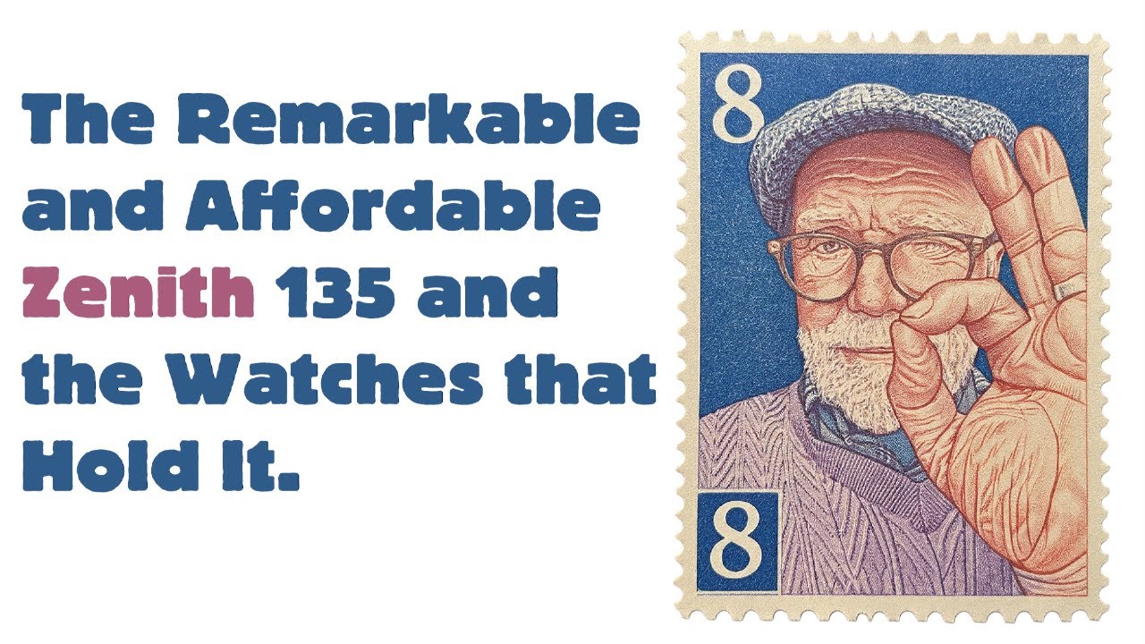 The Remarkable and Affordable Zenith 135 and the Watches that Hold it. #VP4340