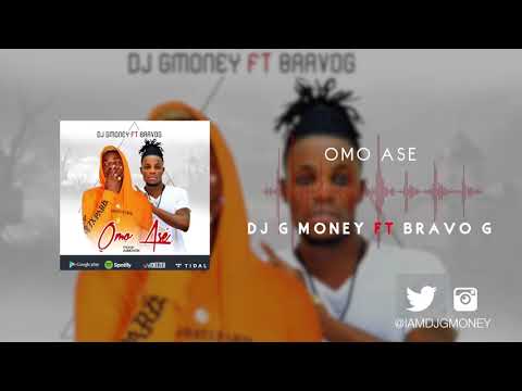 DJ G MONEY FT BRAVO G -  OMO ASE  (2018)