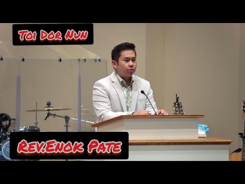 Toi Dor Nun ||| Rev. Enok PaTe
