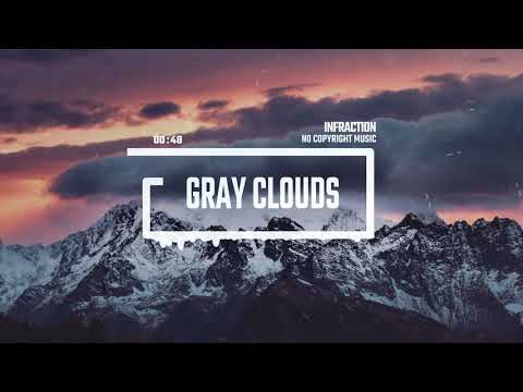 Epic Inspirational Drone by Infraction [No Copyright Music] / Gray Clouds